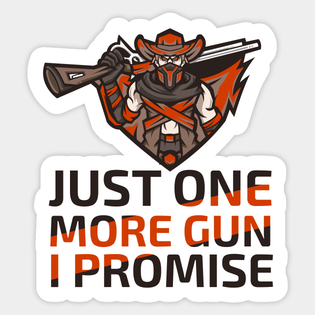 Just One More Gun I Promise Sticker by Acid_rain